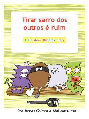 cover image of Tirar sarro dos outros é ruim